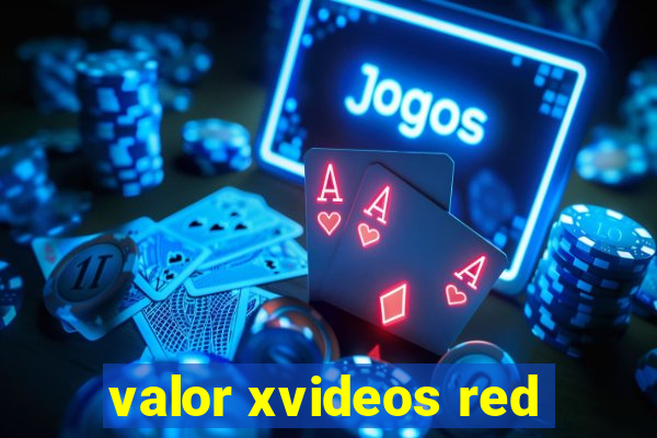 valor xvideos red